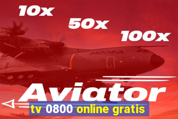 tv 0800 online gratis